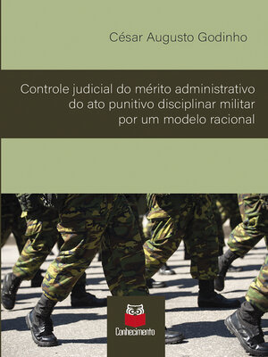 cover image of Controle judicial do mérito administrativo do ato punitivo disciplinar militar por um modelo racional